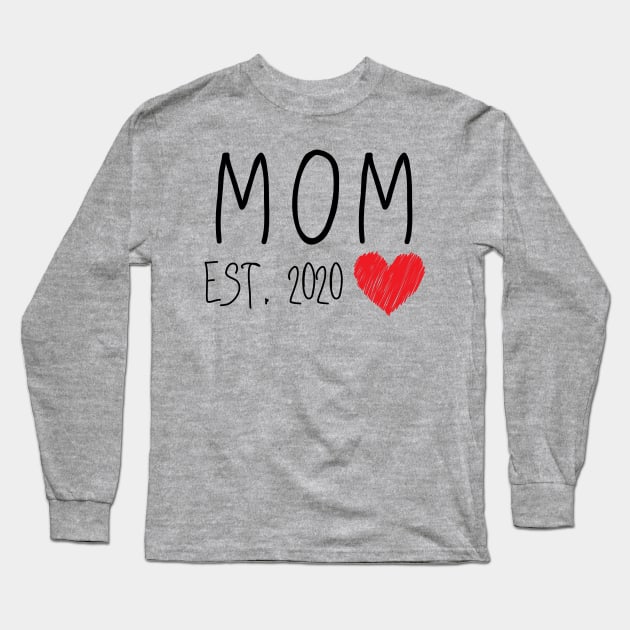 New Mom Gift First Mothers Day Est. 2020 Long Sleeve T-Shirt by LaurelBDesigns